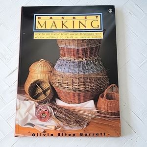 Basket Making by Olivia Elton Barratt How to Use Classic Basket Making .........